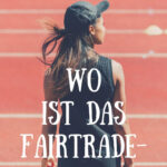 Wo ist das Fairtrade-Siegel?