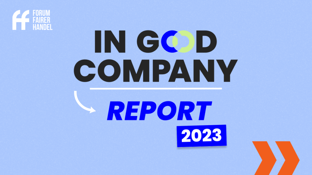 Forum Fairer Handel: In Good Company Report 2023